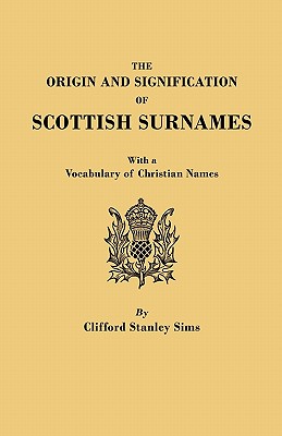 Bild des Verkufers fr Origin and Signification of Scottish Surnames, with a Vocabulary of Christian Names (Paperback or Softback) zum Verkauf von BargainBookStores