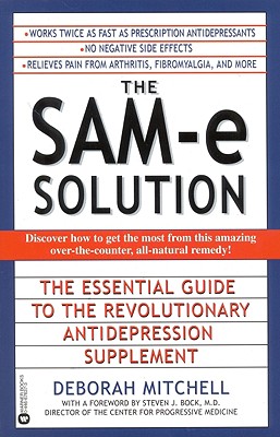 Seller image for The Sam-E Solution: The Essential Guide to the Revolutionary Antidepression Supplement (Paperback or Softback) for sale by BargainBookStores
