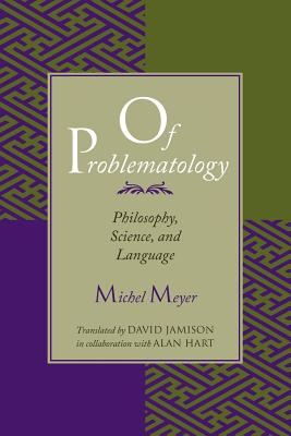 Immagine del venditore per Of Problematology: Philosophy, Science, and Language (Paperback or Softback) venduto da BargainBookStores