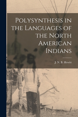 Immagine del venditore per Polysynthesis in the Languages of the North American Indians [microform] (Paperback or Softback) venduto da BargainBookStores