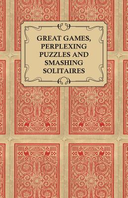 Immagine del venditore per Great Games, Perplexing Puzzles and Smashing Solitaires - Games with an Ordinary Pack of Cards (Paperback or Softback) venduto da BargainBookStores