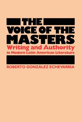 Seller image for The Voice of the Masters: Writing and Authority in Modern Latin American Literature (Paperback or Softback) for sale by BargainBookStores