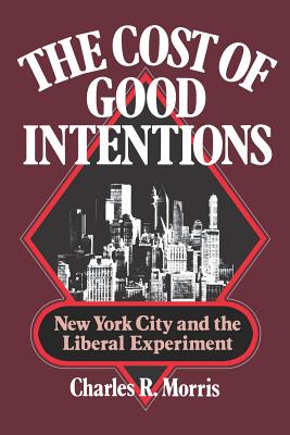 Seller image for The Cost of Good Intentions: New York City and the Liberal Experiment (Paperback or Softback) for sale by BargainBookStores