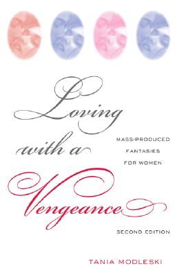 Seller image for Loving with a Vengeance: Mass Produced Fantasies for Women (Paperback or Softback) for sale by BargainBookStores
