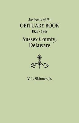 Bild des Verkufers fr Abstracts of the Obituary Book, 1826-1849, Sussex County, Delaware (Paperback or Softback) zum Verkauf von BargainBookStores