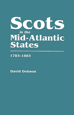 Seller image for Scots in the Mid-Atlantic States, 1783-1883 (Paperback or Softback) for sale by BargainBookStores