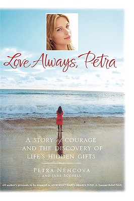 Seller image for Love Always, Petra: A Story of Courage and the Discovery of Life's Hidden Gifts (Hardback or Cased Book) for sale by BargainBookStores