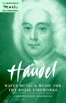 Imagen del vendedor de Handel: Water Music and Music for the Royal Fireworks (Paperback or Softback) a la venta por BargainBookStores