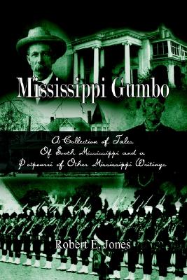 Imagen del vendedor de Mississippi Gumbo: A Collection of Tales Of South Mississippi and a Potpourri of Other Mississippi Writings (Paperback or Softback) a la venta por BargainBookStores