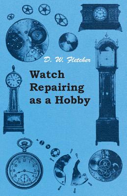 Bild des Verkufers fr Watch Repairing as a Hobby (Paperback or Softback) zum Verkauf von BargainBookStores