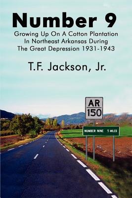 Bild des Verkufers fr Number 9: Growing Up on a Cotton Plantation in Northeast Arkansas During the Great Depression 1931-1943 (Paperback or Softback) zum Verkauf von BargainBookStores