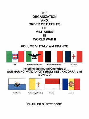 Immagine del venditore per The Organization and Order of Battle of Militaries in World War II: Volume VI Italy and France Including the Neutral Countries of San Marino, Vatican (Paperback or Softback) venduto da BargainBookStores