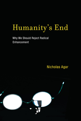 Seller image for Humanity's End: Why We Should Reject Radical Enhancement (Paperback or Softback) for sale by BargainBookStores