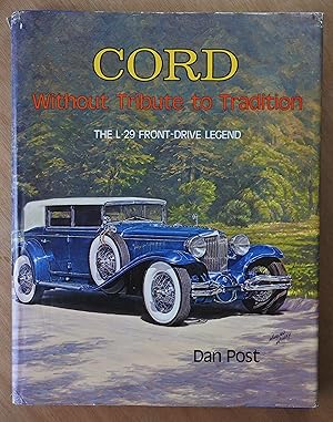 Seller image for Cord: Without Tribute to Tradition. The L-29 Front-drive Legend for sale by Richard Sharp