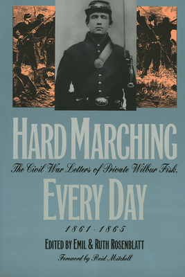 Imagen del vendedor de Hard Marching Every Day: The Civil War Letters of Private Wilbur Fisk, 1861-1865 (Paperback or Softback) a la venta por BargainBookStores