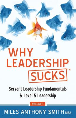 Bild des Verkufers fr Why Leadership Sucks(TM): Fundamentals of Level 5 Leadership and Servant Leadership (Paperback or Softback) zum Verkauf von BargainBookStores