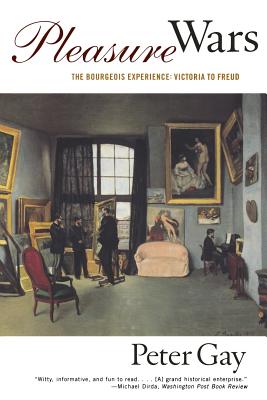 Bild des Verkufers fr Pleasure Wars: The Bourgeois Experience Victoria to Freud (Paperback or Softback) zum Verkauf von BargainBookStores