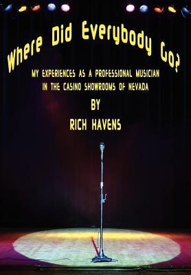 Bild des Verkufers fr Where Did Everybody Go?: My Experiences as a Professional Musician in the Casino Showrooms of Nevada (Hardback or Cased Book) zum Verkauf von BargainBookStores