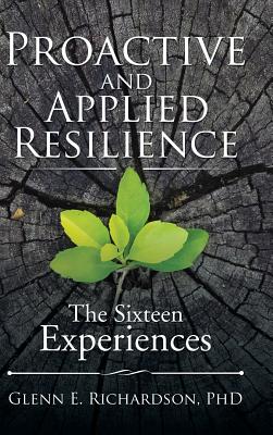 Bild des Verkufers fr Proactive and Applied Resilience: The Sixteen Experiences (Hardback or Cased Book) zum Verkauf von BargainBookStores