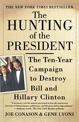 Seller image for The Hunting of the President: The Ten-Year Campaign to Destroy Bill and Hillary Clinton (Paperback or Softback) for sale by BargainBookStores