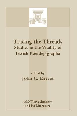 Imagen del vendedor de Tracing the Threads: Studies in the Vitality of Jewish Pseudepigrapha (Paperback or Softback) a la venta por BargainBookStores