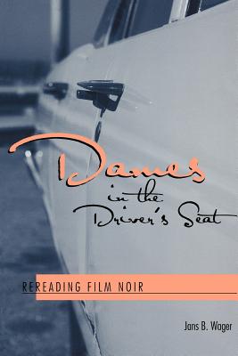 Seller image for Dames in the Driver's Seat: Rereading Film Noir (Paperback or Softback) for sale by BargainBookStores