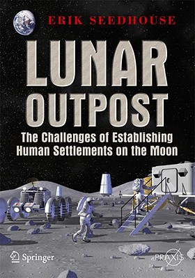 Imagen del vendedor de Lunar Outpost: The Challenges of Establishing a Human Settlement on the Moon (Paperback or Softback) a la venta por BargainBookStores
