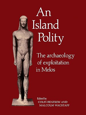 Immagine del venditore per An Island Polity: The Archaeology of Exploitation in Melos (Paperback or Softback) venduto da BargainBookStores