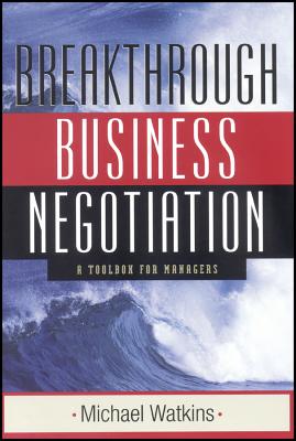 Imagen del vendedor de Breakthrough Business Negotiation: A Toolbox for Managers (Paperback or Softback) a la venta por BargainBookStores