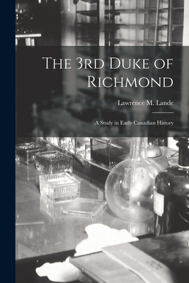 Image du vendeur pour The 3rd Duke of Richmond; a Study in Early Canadian History (Paperback or Softback) mis en vente par BargainBookStores