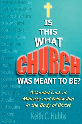 Immagine del venditore per Is That What "Church" Was Meant to Be?: A Candid Look at Ministry and Fellowship in the Body of Christ (Paperback or Softback) venduto da BargainBookStores