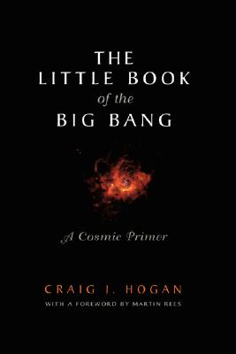 Seller image for The Little Book of the Big Bang: A Cosmic Primer (Hardback or Cased Book) for sale by BargainBookStores