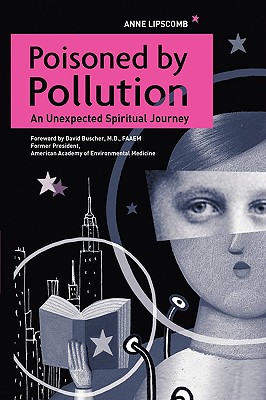 Image du vendeur pour Poisoned by Pollution: An Unexpected Spiritual Journey (Hardback or Cased Book) mis en vente par BargainBookStores