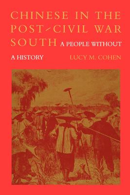 Bild des Verkufers fr Chinese in the Post-Civil War South: A People Without a History (Paperback or Softback) zum Verkauf von BargainBookStores