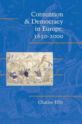 Bild des Verkufers fr Contention and Democracy in Europe, 1650-2000 (Paperback or Softback) zum Verkauf von BargainBookStores