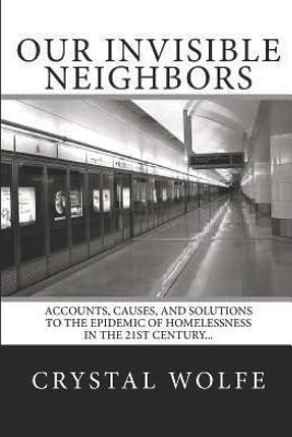 Seller image for Our Invisible Neighbors: Accounts, Causes, and Solutions to the Epidemic of Homelessness (Paperback or Softback) for sale by BargainBookStores