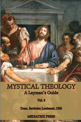 Immagine del venditore per Mystical Theology: A Layman's Guide; vol. 2 (Paperback or Softback) venduto da BargainBookStores