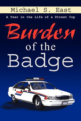 Imagen del vendedor de Burden of the Badge: A Year in the Life of a Street Cop (Paperback or Softback) a la venta por BargainBookStores