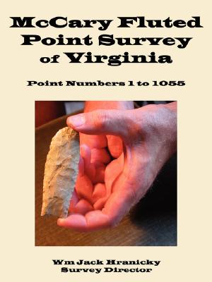 Bild des Verkufers fr Mccary Fluted Point Survey of Virginia: Point 1 to 1055 (Paperback or Softback) zum Verkauf von BargainBookStores