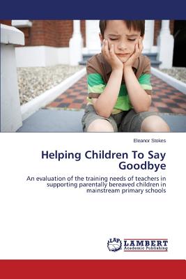 Bild des Verkufers fr Helping Children to Say Goodbye (Paperback or Softback) zum Verkauf von BargainBookStores