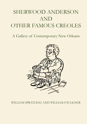 Imagen del vendedor de Sherwood Anderson and Other Famous Creoles: A Gallery of Contemporary New Orleans (Paperback or Softback) a la venta por BargainBookStores