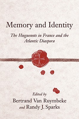 Seller image for Memory and Identity: The Huguenots in France and the Atlantic Diaspora (Paperback or Softback) for sale by BargainBookStores