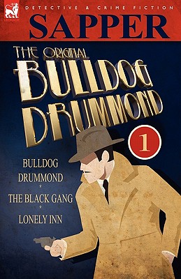 Bild des Verkufers fr The Original Bulldog Drummond: 1-Bulldog Drummond, the Black Gang & Lonely Inn (Hardback or Cased Book) zum Verkauf von BargainBookStores