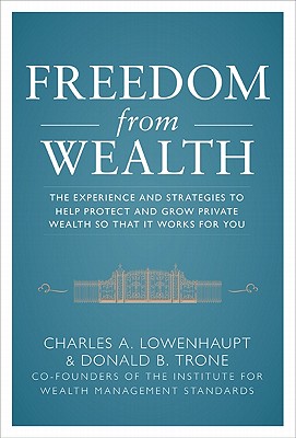 Seller image for Freedom from Wealth: The Experience and Strategies to Help Protect and Grow Private Wealth (Hardback or Cased Book) for sale by BargainBookStores