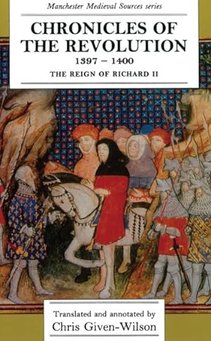 Seller image for Chronicles of the Revolution 1397-1400 : The Reign of Richard II for sale by GreatBookPrices