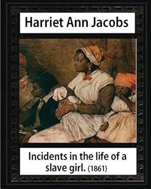 Seller image for Incidents in the Life of a Slave Girl,by Harriet Ann Jacobs and L. Maria Child : Lydia Maria Child February 11,1802-october 20,1880 for sale by GreatBookPrices