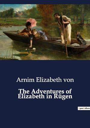 Image du vendeur pour The Adventures of Elizabeth in Rgen mis en vente par BuchWeltWeit Ludwig Meier e.K.
