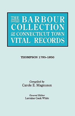 Imagen del vendedor de Barbour Collection of Connecticut Town Vital Records. Volume 46: Thompson 1785-1850 (Paperback or Softback) a la venta por BargainBookStores