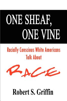 Seller image for One Sheaf, One Vine: Racially Conscious White Americans Talk About Race (Paperback or Softback) for sale by BargainBookStores