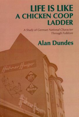 Seller image for Life Is Like a Chicken COOP Ladder: A Study of German National Character Through Folklore (Paperback or Softback) for sale by BargainBookStores
